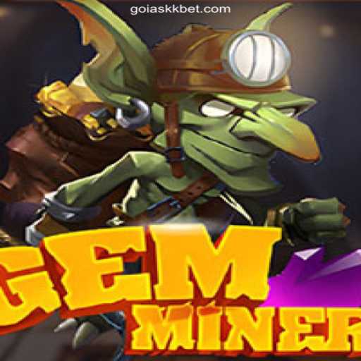 Discover the Thrilling World of GemMiner: A Player's Paradise